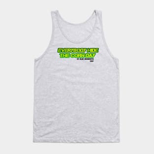 Everybody Hide the Corn Day Tank Top